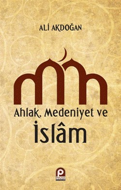 Ahlak, Medeniyet ve İslam