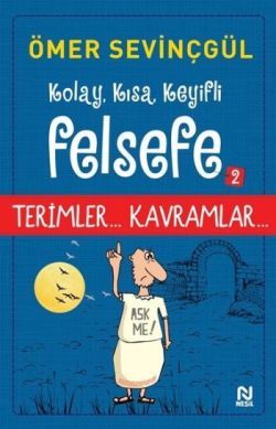 Kolay, Kısa, Keyifli Felsefe -2