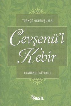 Türkçe Okunuşuyla Cevşenü’l Kebir (Transkripsiyonlu)