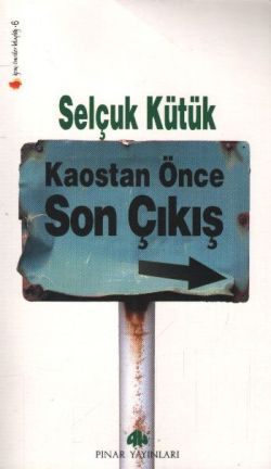 Kaostan Önce Son Çıkış