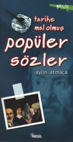 Tarihe Mal Olmuş  Popüler Sözler