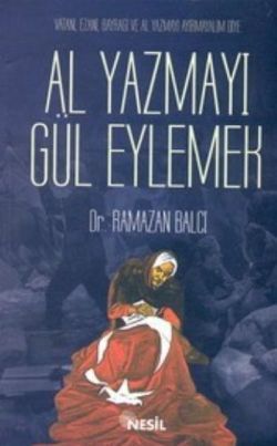 Al Yazmayı Gül Eylemek