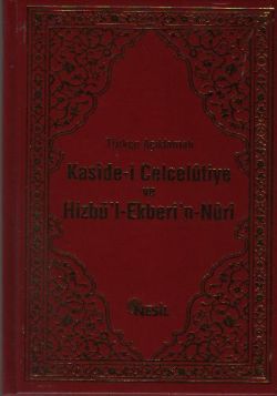 Türkçe Açıklamalı Kaside-i Celcelutiye ve Hizbü’l-Ekberi’n-Nuri