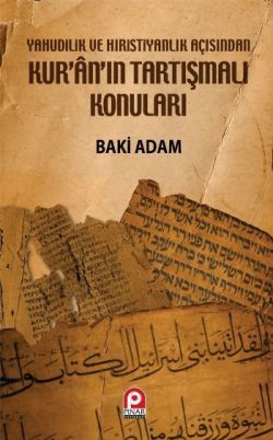 Yahudilik ve Hıristiyanlık Açısından Kur’an’ın Tartışmalı Konuları