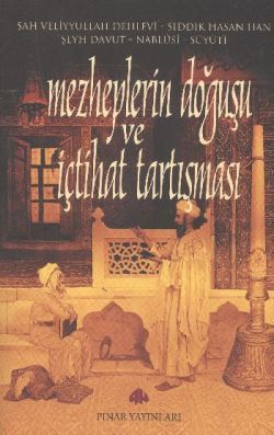 Mezheplerin Doğuşu ve İçtihat Tartışması