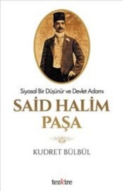 Siyasal Bir Düşünür ve Devlet Adamı Said Halim Paşa