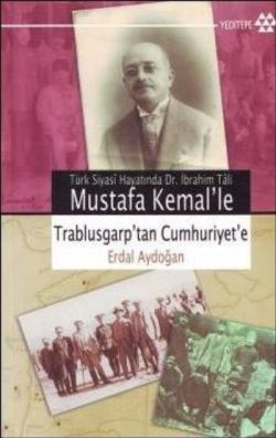 Mustafa Kemal’le Trablusgarp’tan Cumhuriyet’e