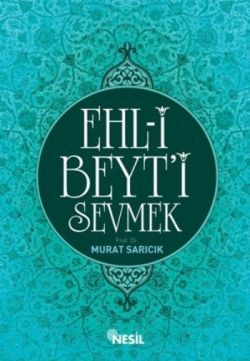 Ehl-i Beyt’i Sevmek