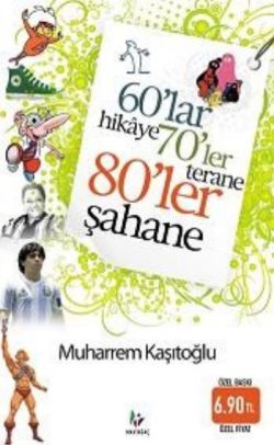 60’lar Hikaye 70’ler Terane 80’ler Şahane