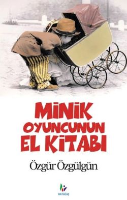 Minik Oyuncunun El Kitabı