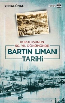 Kuruluşunun 50. Yıldönümünde Bartın Limanı Tarihi