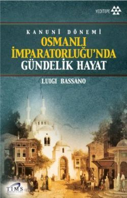 Kanuni Dönemi Osmanlı İmparatorluğu’nda Gündelik Hayat