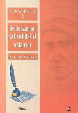 Son Şahitler Bediüzzaman Said Nursi’yi Anlatıyor 1. Kitap