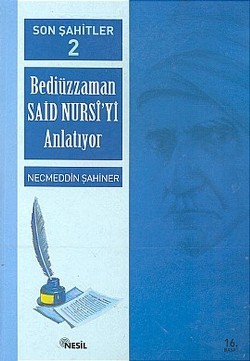 Son Şahitler Bediüzzaman Said Nursi’yi Anlatıyor 2. Kitap