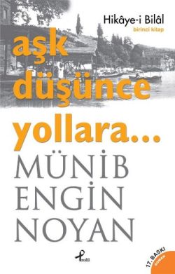 Aşk Düşünce Yollara 1 - Hikaye-i Bilal