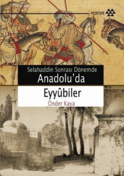 Selahaddin Sonrası Dönemde Anadolu’da Eyyubiler