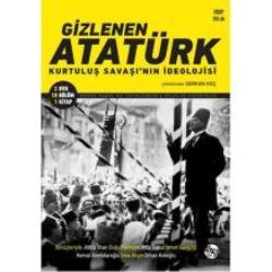 Gizlenen Atatürk - Kurtuluş Savaşı'nın İdeolojisi