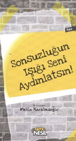 Sonsuzluğun Işığı Seni Aydınlatsın!