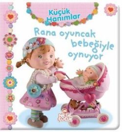 Küçük Hanımlar - Rana Oyuncak Bebeğiyle Oynuyor