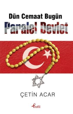 Dün Cemaat Bugün Paralel Devlet