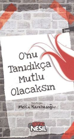 Onu Tanıdıkça Mutlu Olacaksın