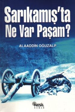 Sarıkamış’ta Ne Var Paşam?