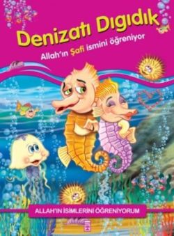 Allah'ın İsimlerini Öğreniyorum: Denizatı Dıgıdık