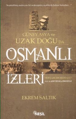 Güney Asya ve Uzak Doğu’da Osmanlı İzleri