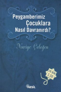 Peygamberimiz Çocuklara Nasıl Davranırdı?