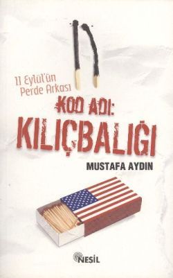 Kod Adı: Kılıçbalığı 11 Eylül’ün Perde Arkası