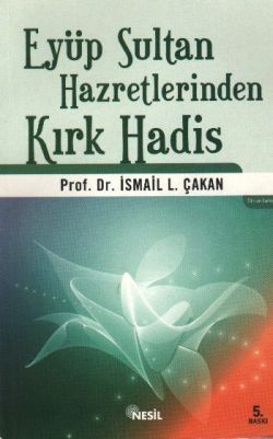 Eyüp Sultan Hazretlerinden Kırk Hadis