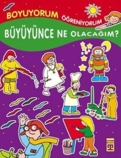 Boyuyorum Öğreniyorum - Büyüyünce Ne Olacağım?