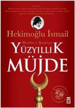 Yüzyıllık Müjde: Hutbe-i Şamiye