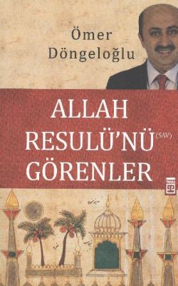 Allah Resulü’nü Görenler