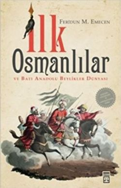 İlk Osmanlılar ve Batı Anadolu Beylikler Dünyası