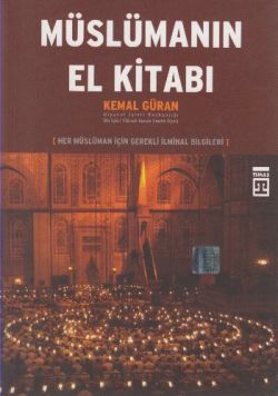 Müslümanın El Kitabı: Her Müslüman İçin Gerekli İlmihal Bilgileri