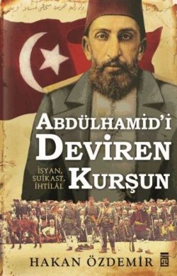 Abdülhamid'i Deviren Kurşun