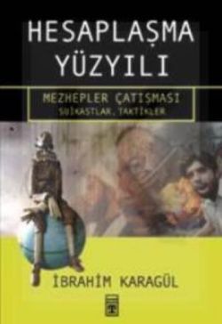 Hesaplaşma Yüzyılı Mezhepler Çatışması