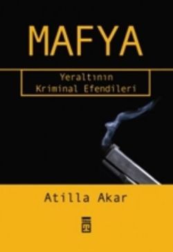 Mafya Yeraltının Kriminal Efendileri