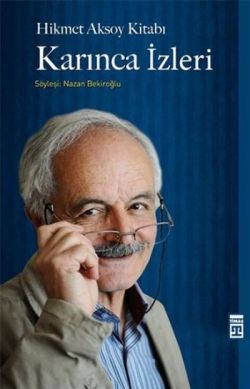 Hikmet Aksoy Kitabı : Karınca İzleri