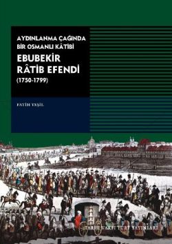 Aydınlanma Çağında Bir Osmanlı Katibi Ebubekir Ratib Efendi