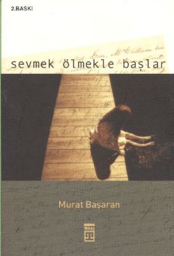 Sevmek Ölmekle Başlar