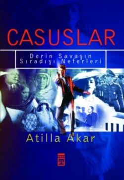 Casuslar Derin Savaşın Sıradışı Neferleri