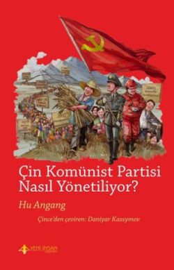 Çin Komünist Partisi Nasıl Yönetiliyor ?