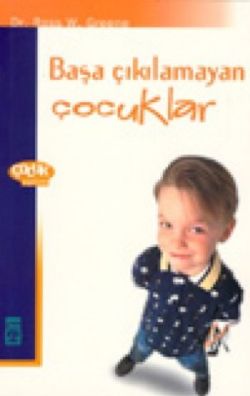 Başa Çıkılamayan Çocuklar