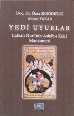 Yedi Uyurlar : Lafzalı Nuri'nin Ashab-ı Kehf Manzumesi