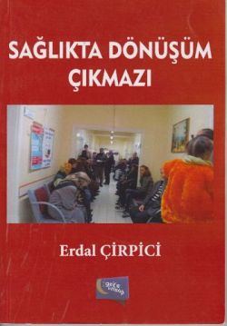 Sağlıkta Dönüşüm Çıkmazı