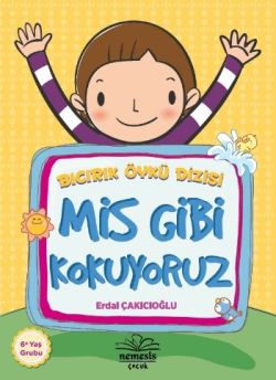 Bıcırık Öykü Dizisi : Mis Gibi Kokuyoruz