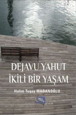 Dejavu Yahut İkili Bir Yaşam