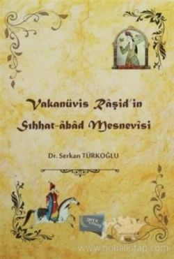 Vakanüvis Raşid'in Sıhhat-Abad Mesnevisi